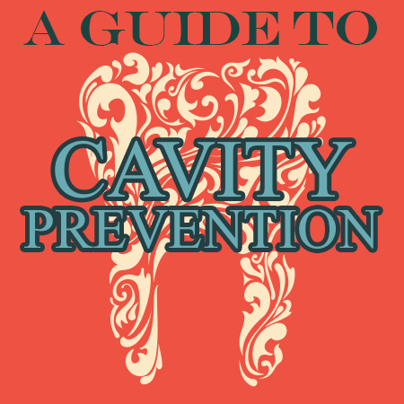 A Guide to Cavity Prevention