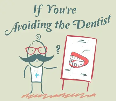 avoiding the dentist