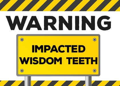 Warning Signs of Impacted Wisdom Teeth