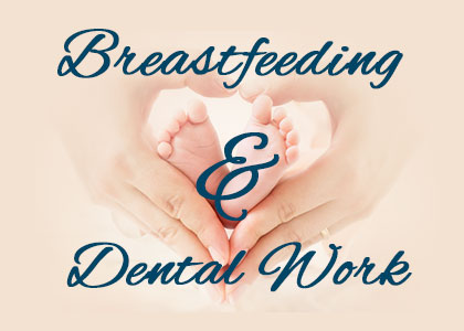 Breastfeeding & Dental Work